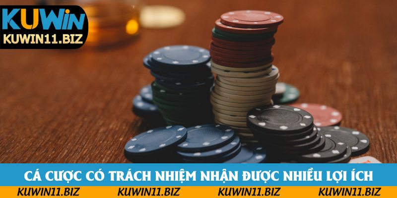 Cá cược có trách nhiệm nhận được nhiều lợi ích