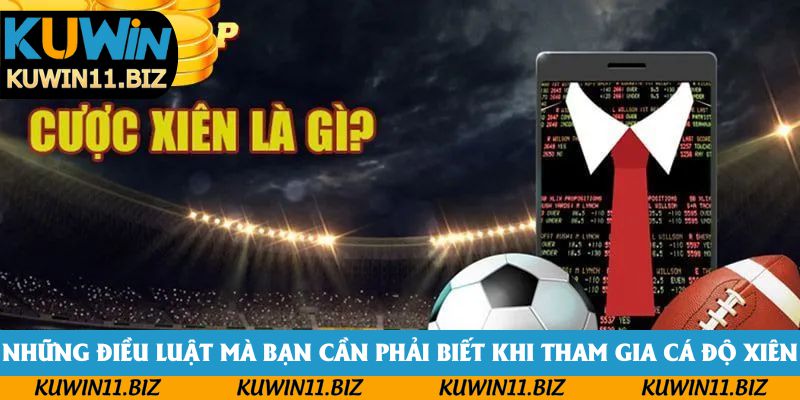 Những điều luật mà bạn cần phải biết khi tham gia cá độ xiên Những điều luật mà bạn cần phải biết khi tham gia cá độ xiên