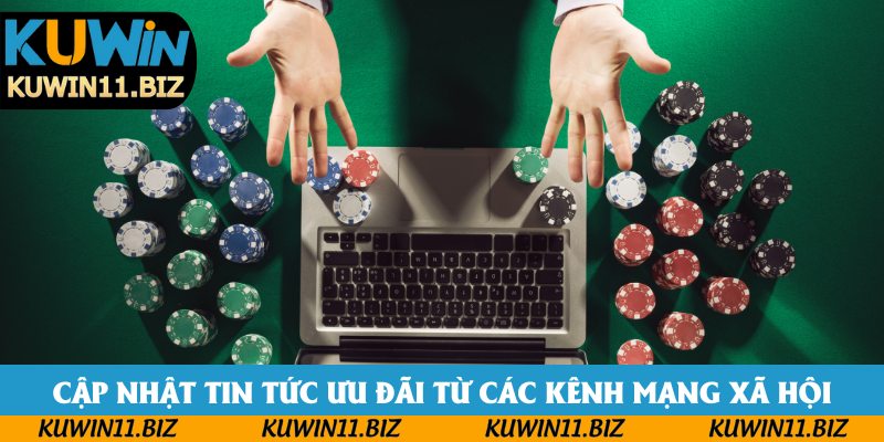 Cập nhật tin tức ưu đãi từ các kênh mạng xã hội của Kuwin