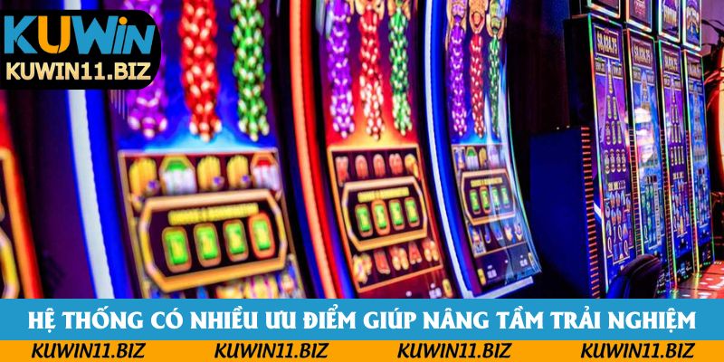 Hệ thống có nhiều ưu điểm giúp nâng tầm trải nghiệm khách hàng